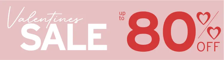Valentine's Sale up to 80% OFF